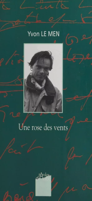 Une rose des vents : Une conversation avec Christian Bobin suivi de «Des îles par où s'évader» - Yvon Le Men, Christian Bobin - FeniXX réédition numérique