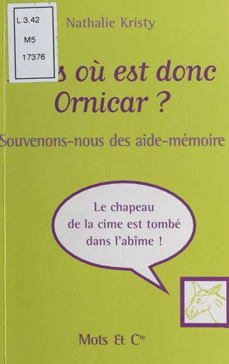 Mais où est donc Ornicar ? Souvenons-nous des aide-mémoire - Nathalie Kristy - FeniXX réédition numérique