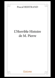 L’Horrible Histoire de M. Pierre