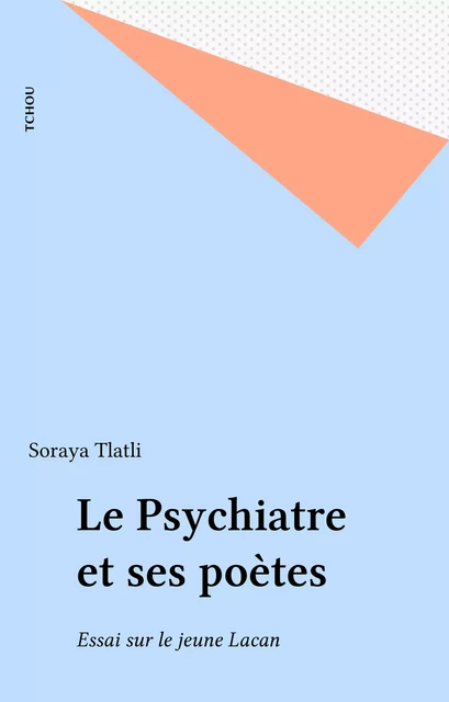 Le Psychiatre et ses poètes - Soraya Tlatli - FeniXX réédition numérique