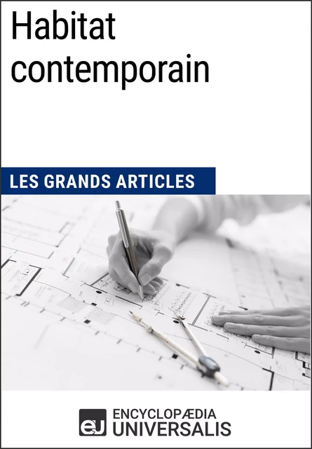 Habitat contemporain -  Encyclopaedia Universalis - Encyclopaedia Universalis