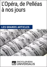 L'Opéra, de Pelléas à nos jours