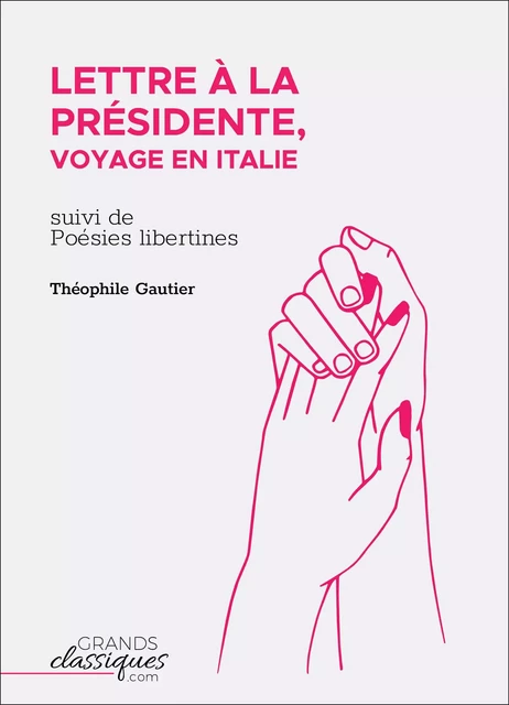 Lettre à la Présidente, voyage en Italie - Théophile Gautier - GrandsClassiques.com