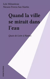 Quand la ville se mirait dans l'eau