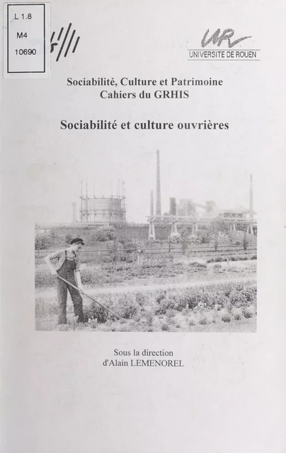 Sociabilité et culture ouvrières - Alain Leménorel - FeniXX réédition numérique