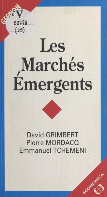 Les Marchés émergents - David Grimbert, Pierre Mordacq, Emmanuel Tchemeni - FeniXX réédition numérique