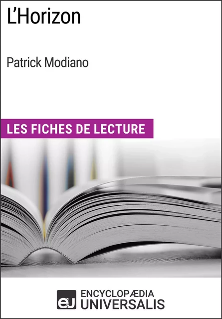 L'Horizon de Patrick Modiano -  Encyclopaedia Universalis - Encyclopaedia Universalis