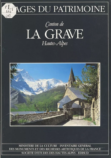 Canton de La Grave (Hautes-Alpes) -  Inventaire général des monuments et des richesses artistiques de la France. Commission régionale Provence-Alpes-Côte d'Azur - FeniXX réédition numérique