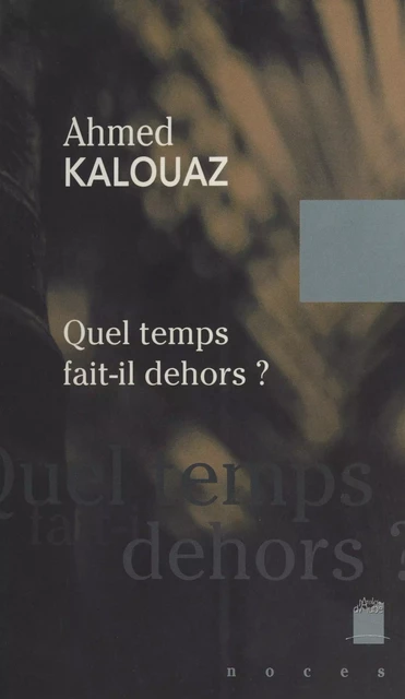 Quel temps fait-il dehors ? - Ahmed Kalouaz - FeniXX réédition numérique