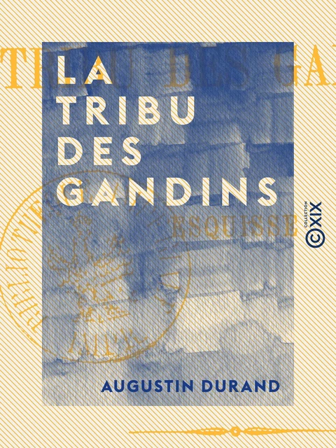 La Tribu des Gandins - Esquisse - Augustin Durand - Collection XIX