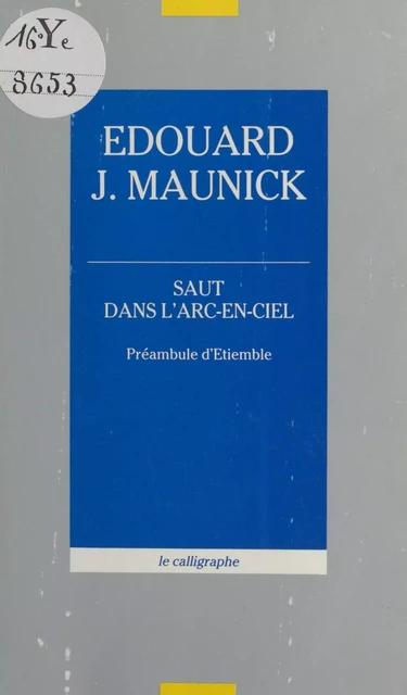 Saut dans l'arc-en-ciel - Édouard Joseph Maunick - FeniXX réédition numérique