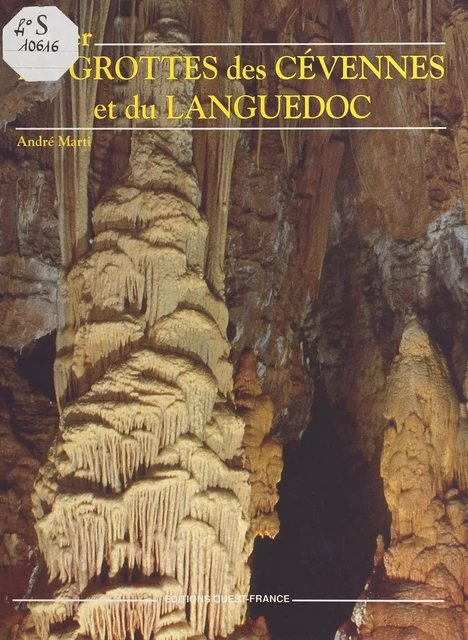 Aimer les grottes des Cévennes et du Languedoc - André Marti - FeniXX réédition numérique