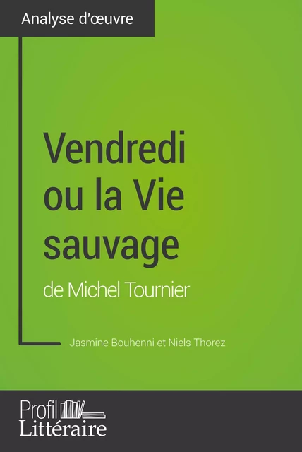 Vendredi ou la Vie sauvage de Michel Tournier (Analyse approfondie) - Jasmine Bouhenni,  Profil-litteraire.fr - Profil-Litteraire.fr