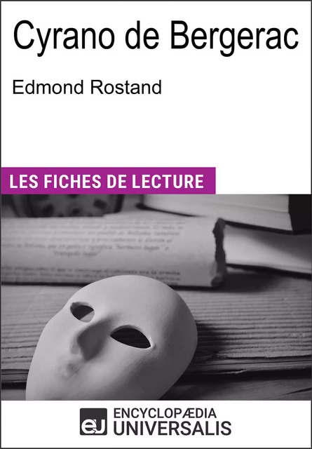 Cyrano de Bergerac d'Edmond Rostand -  Encyclopaedia Universalis - Encyclopaedia Universalis