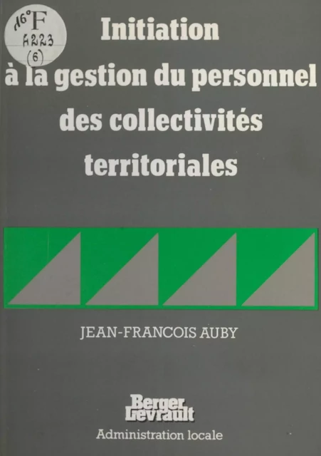 Initiation à la gestion du personnel des collectivités territoriales - Jean-François Auby - FeniXX réédition numérique