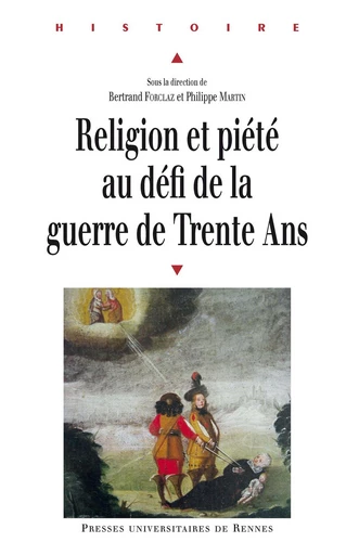 Religion et piété au défi de la guerre de Trente Ans -  - Presses universitaires de Rennes