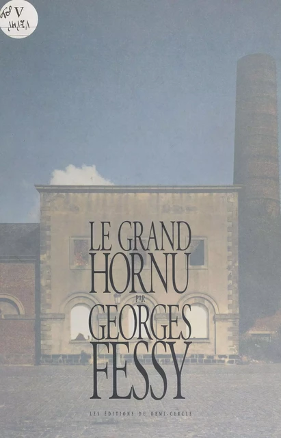 Le Grand Hornu - Georges Fessy - FeniXX réédition numérique