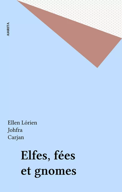 Elfes, fées et gnomes - Ellen Lórien,  Johfra,  Carjan - FeniXX réédition numérique