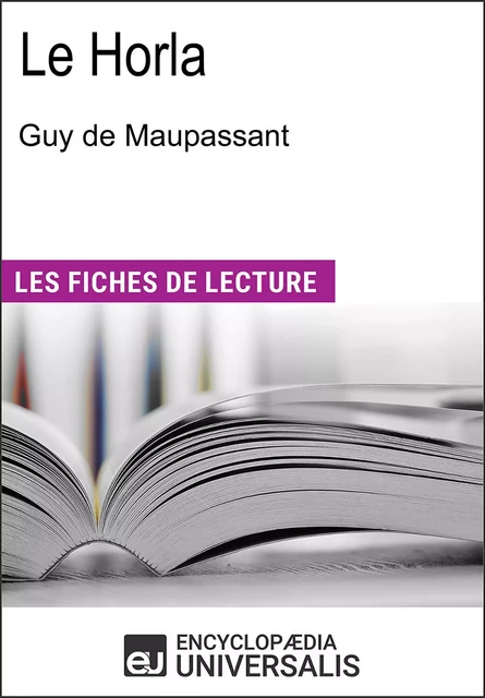 Le Horla de Guy de Maupassant -  Encyclopaedia Universalis - Encyclopaedia Universalis