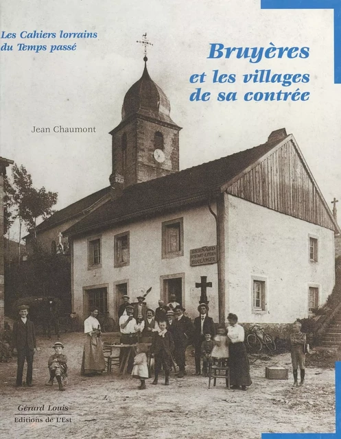 Bruyères et les villages de sa contrée - Jean Chaumont - FeniXX réédition numérique