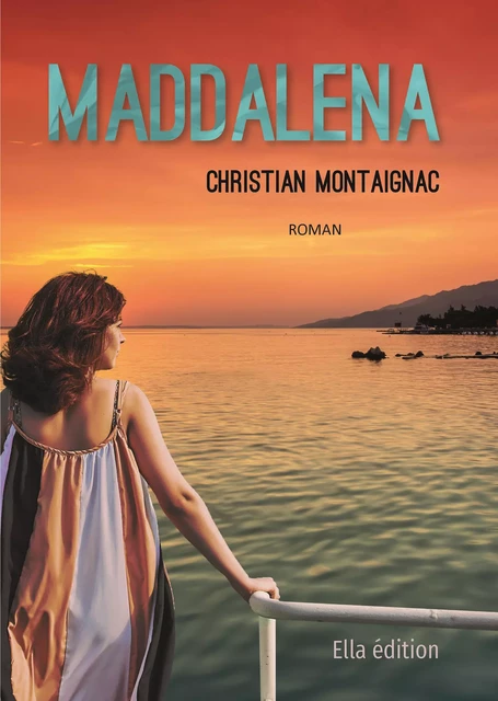 Maddalena - Christian Montaignac - Ella Éditions