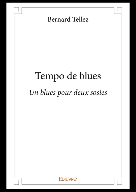 Tempo de blues - Bernard Tellez - Editions Edilivre