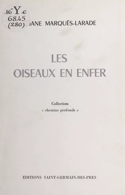 Les Oiseaux en enfer - Eliane Marquès-Larade - FeniXX réédition numérique