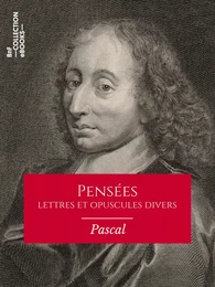 Pensées, lettres et opuscules divers