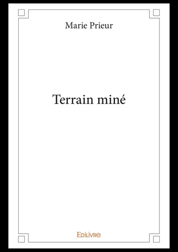 Terrain miné - Marie Prieur - Editions Edilivre