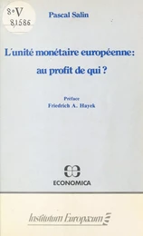 L'Unité monétaire européenne : Au profit de qui ?