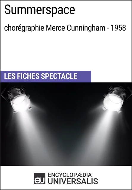 Summerspace (chorégraphie Merce Cunningham - 1958) -  Encyclopaedia Universalis - Encyclopaedia Universalis