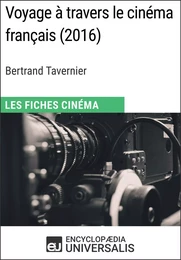 Voyage à travers le cinéma français de Bertrand Tavernier