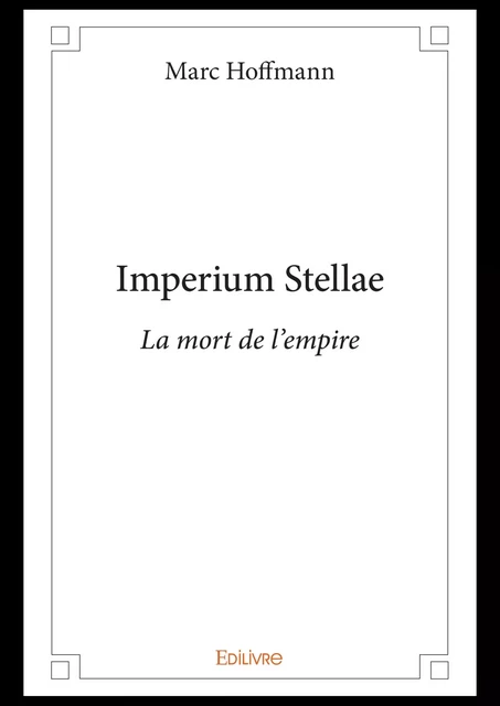 Imperium Stellae - Marc Hoffmann - Editions Edilivre