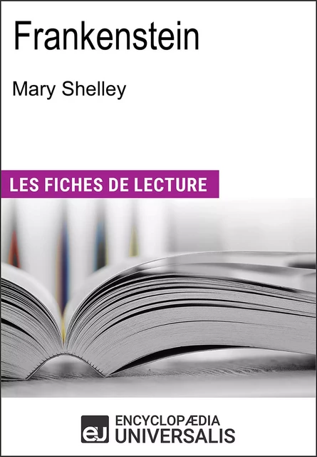 Frankenstein de Mary Shelley -  Encyclopaedia Universalis - Encyclopaedia Universalis