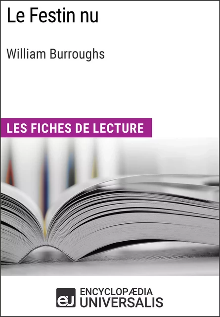 Le Festin nu de William Burroughs -  Encyclopaedia Universalis - Encyclopaedia Universalis