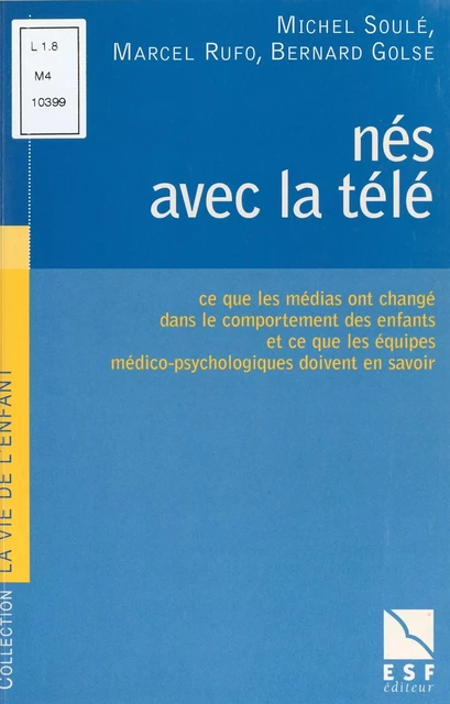 Nés avec la télé -  Centre de guidance infantile, Michel Soulé - FeniXX réédition numérique