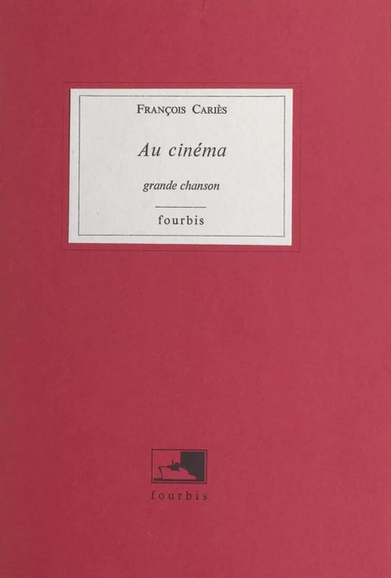 Au cinéma : Grande chanson - François Cariès - FeniXX réédition numérique