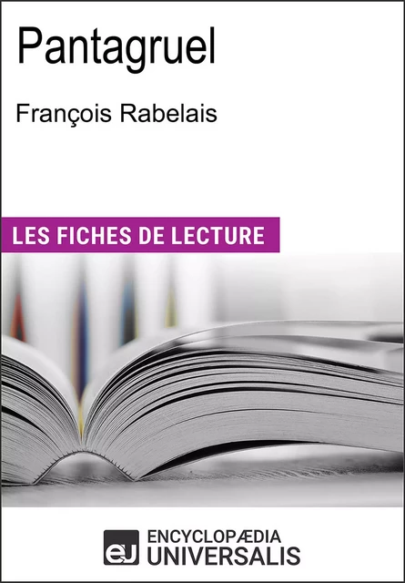 Pantagruel de François Rabelais -  Encyclopaedia Universalis - Encyclopaedia Universalis