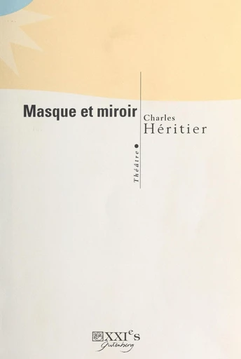 Masque et Miroir - Charles Héritier - FeniXX réédition numérique