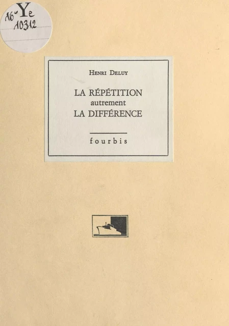 La Répétition autrement la différence - Henri Deluy - FeniXX réédition numérique