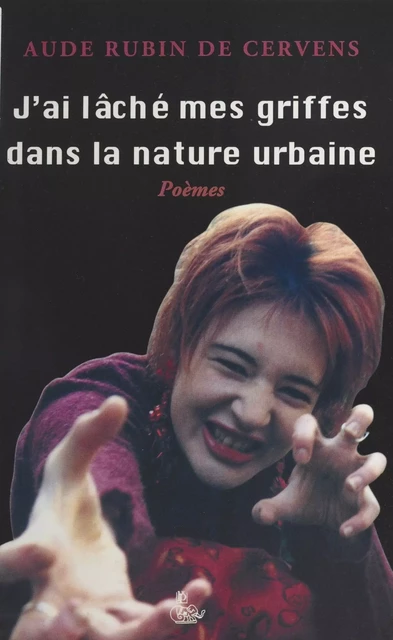 J'ai lâché mes griffes dans la nature urbaine - Aude Rubin de Cervens - FeniXX réédition numérique