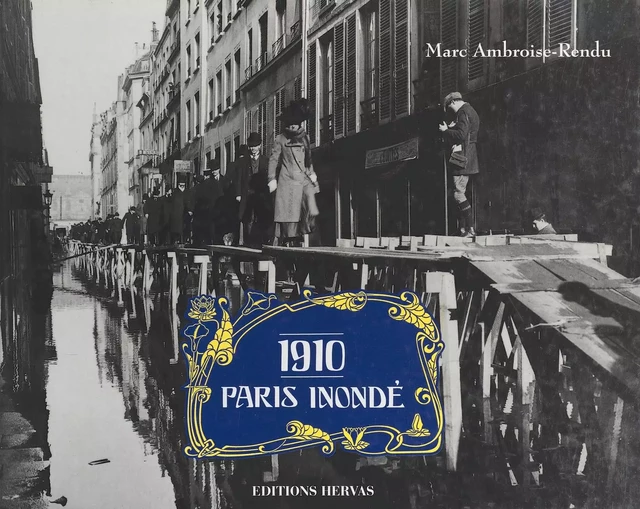 1910 : Paris inondé - Marc Ambroise-Rendu - FeniXX réédition numérique