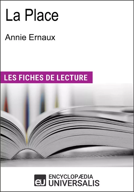 La Place d'Annie Ernaux -  Encyclopaedia Universalis - Encyclopaedia Universalis