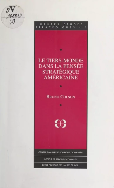 Le tiers monde dans la pensée stratégique américaine - Bruno Colson - FeniXX réédition numérique