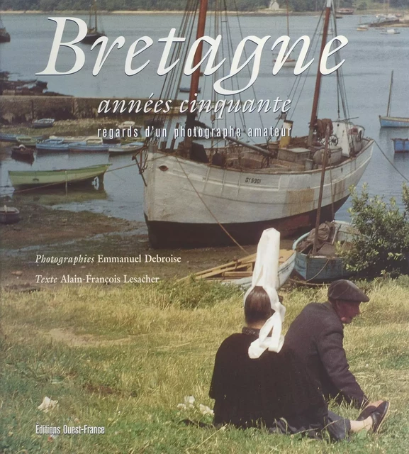 Bretagne, années cinquante : Regards d'un photographe amateur - Alain-François Lesacher - FeniXX réédition numérique