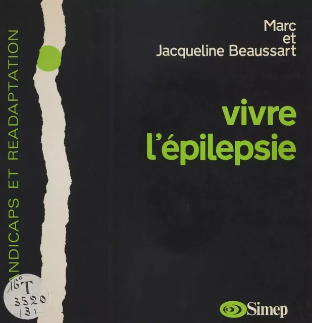 Vivre l'épilepsie - Marc Beaussart, Jacqueline Beaussart-Defaye - FeniXX réédition numérique