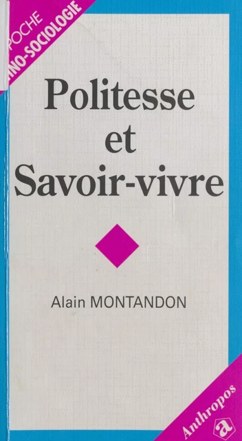 Politesse et savoir-vivre - Alain Montandon - FeniXX réédition numérique