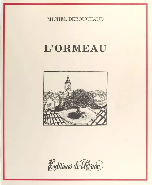 L'Ormeau - Michel Debouchaud - FeniXX réédition numérique