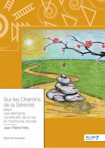 Sur les chemins de la Sérénité - Livre II - Jean-Pierre Fétis - Nombre7 Editions