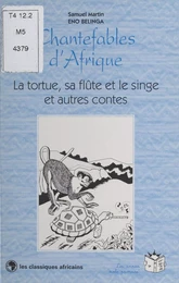 Chantefables d'Afrique : La Tortue, sa flûte et le singe